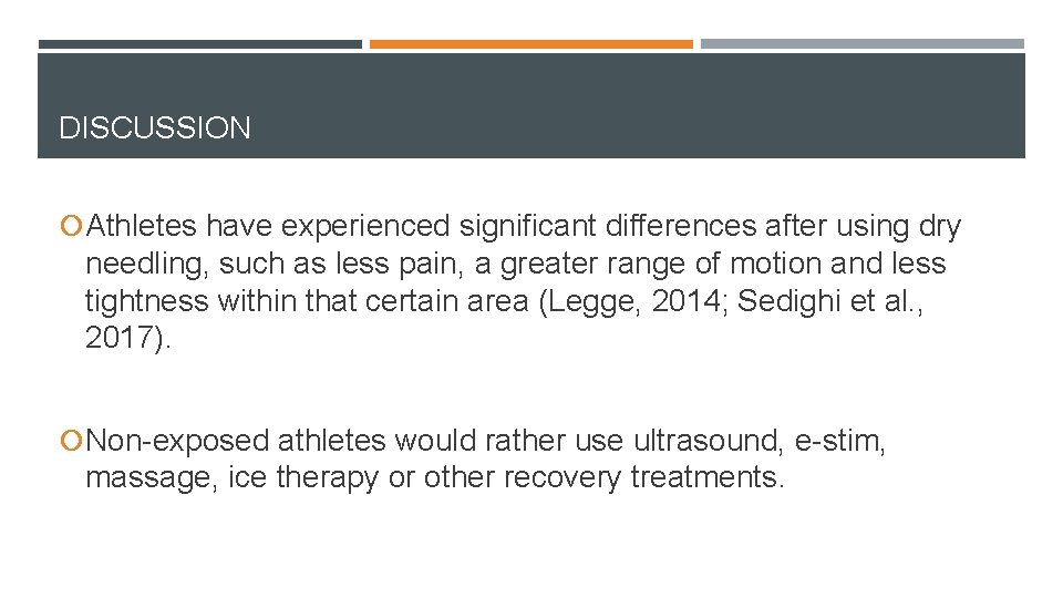 DISCUSSION Athletes have experienced significant differences after using dry needling, such as less pain,