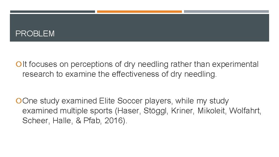PROBLEM It focuses on perceptions of dry needling rather than experimental research to examine