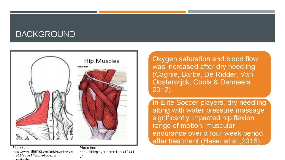 BACKGROUND Oxygen saturation and blood flow was increased after dry needling (Cagnie, Barbe, De