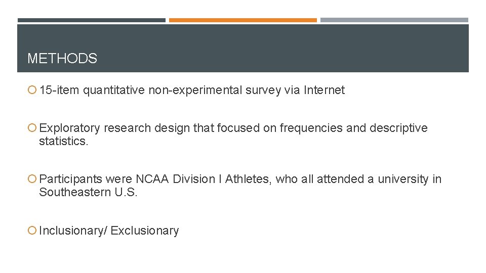 METHODS 15 -item quantitative non-experimental survey via Internet Exploratory research design that focused on