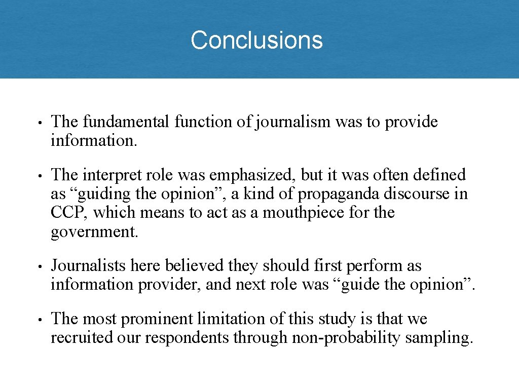 Conclusions • The fundamental function of journalism was to provide information. • The interpret