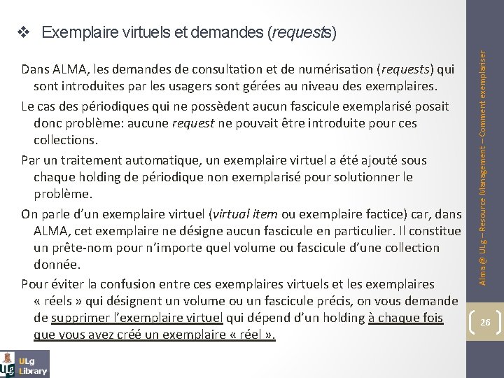 Dans ALMA, les demandes de consultation et de numérisation (requests) qui sont introduites par