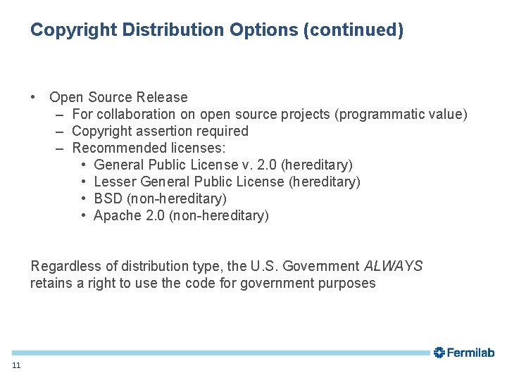 Copyright Distribution Options (continued) • Open Source Release – For collaboration on open source