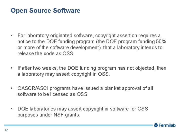 Open Source Software • For laboratory-originated software, copyright assertion requires a notice to the