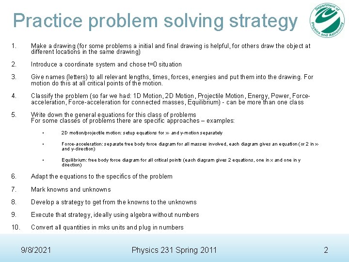 Practice problem solving strategy 1. Make a drawing (for some problems a initial and
