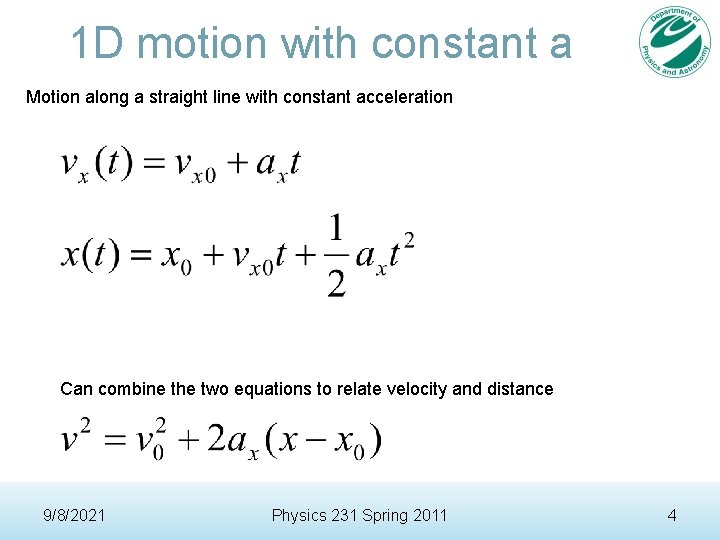 1 D motion with constant a Motion along a straight line with constant acceleration