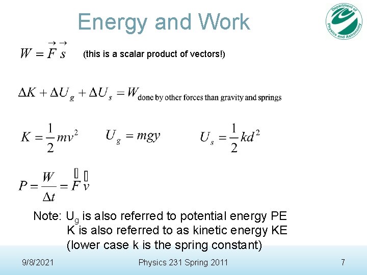 Energy and Work (this is a scalar product of vectors!) Note: Ug is also