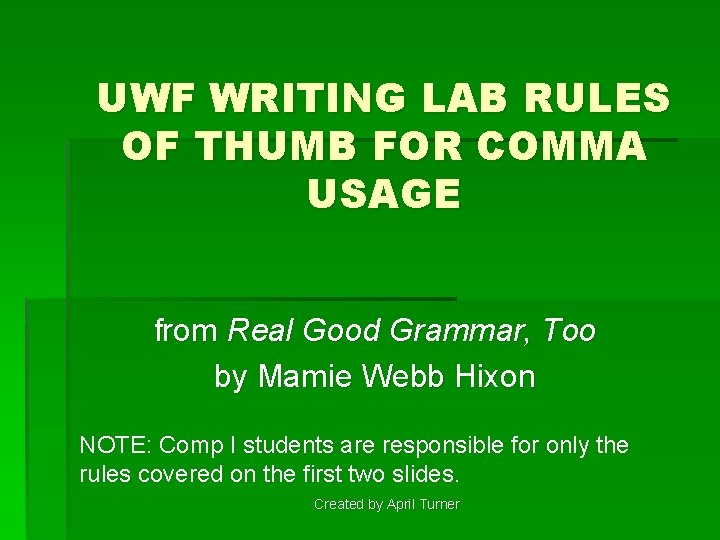 UWF WRITING LAB RULES OF THUMB FOR COMMA USAGE from Real Good Grammar, Too