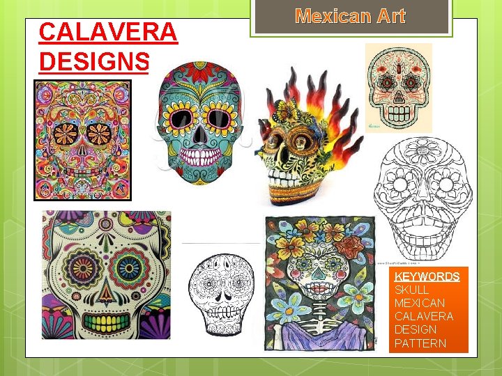 CALAVERA DESIGNS Mexican Art KEYWORDS SKULL MEXICAN CALAVERA DESIGN PATTERN 