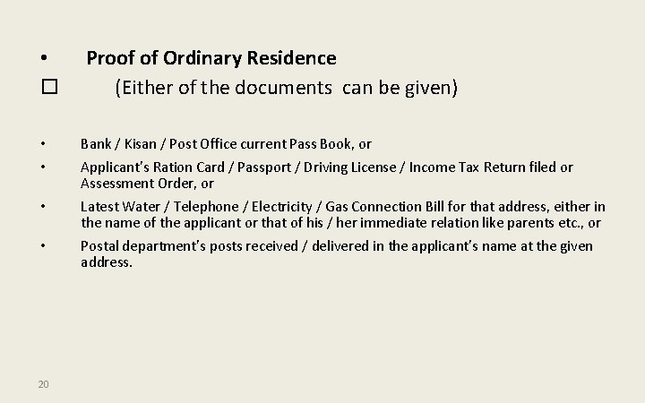  • Proof of Ordinary Residence (Either of the documents can be given) •