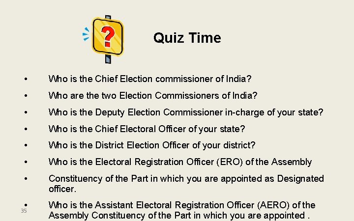 Quiz Time • Who is the Chief Election commissioner of India? • Who are