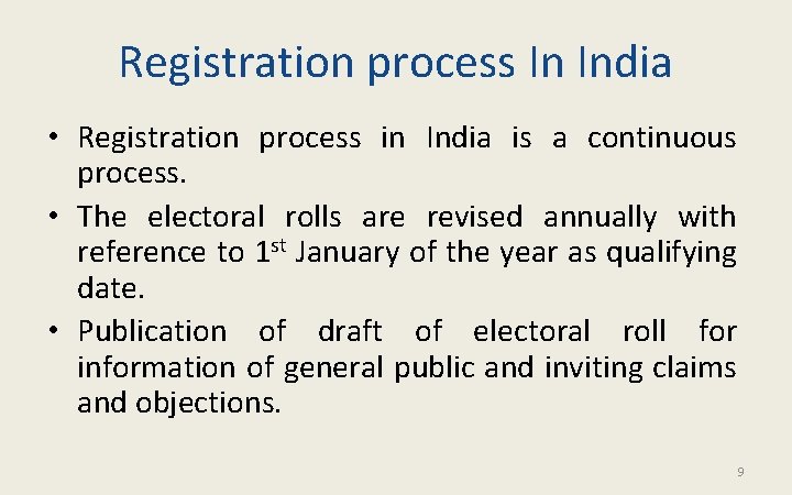 Registration process In India • Registration process in India is a continuous process. •