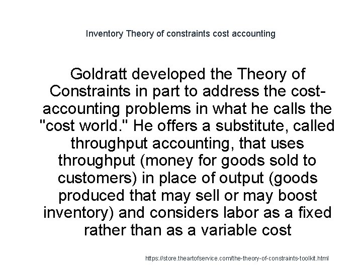 Inventory Theory of constraints cost accounting Goldratt developed the Theory of Constraints in part
