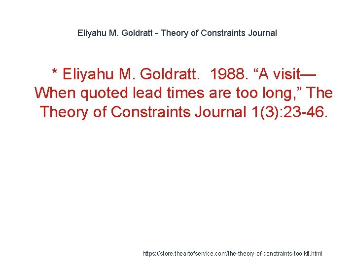 Eliyahu M. Goldratt - Theory of Constraints Journal * Eliyahu M. Goldratt. 1988. “A