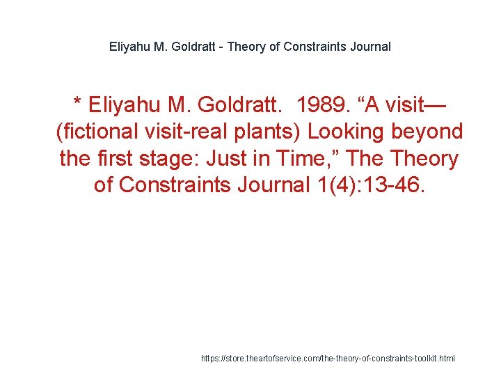 Eliyahu M. Goldratt - Theory of Constraints Journal * Eliyahu M. Goldratt. 1989. “A