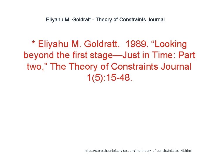 Eliyahu M. Goldratt - Theory of Constraints Journal * Eliyahu M. Goldratt. 1989. “Looking