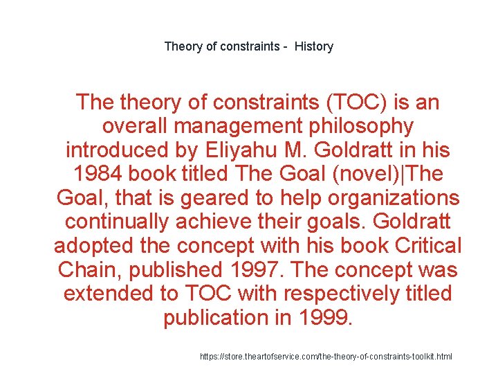 Theory of constraints - History The theory of constraints (TOC) is an overall management
