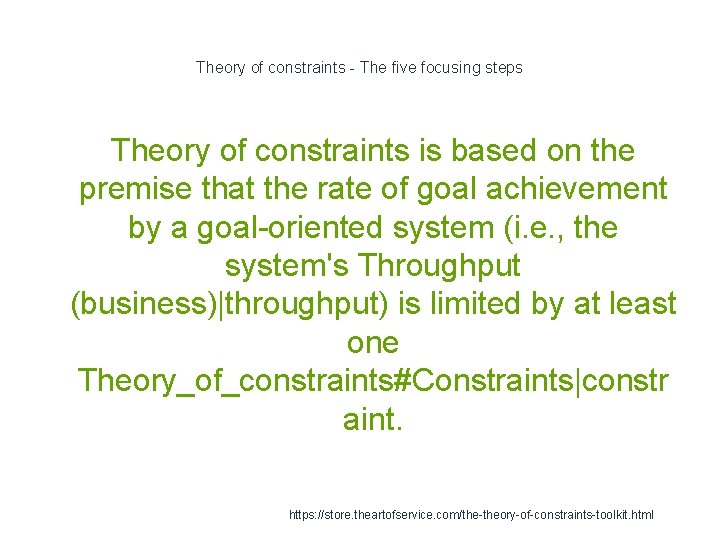 Theory of constraints - The five focusing steps Theory of constraints is based on