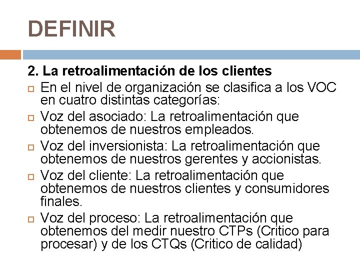DEFINIR 2. La retroalimentación de los clientes En el nivel de organización se clasifica