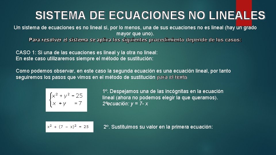 SISTEMA DE ECUACIONES NO LINEALES Un sistema de ecuaciones es no lineal si, por