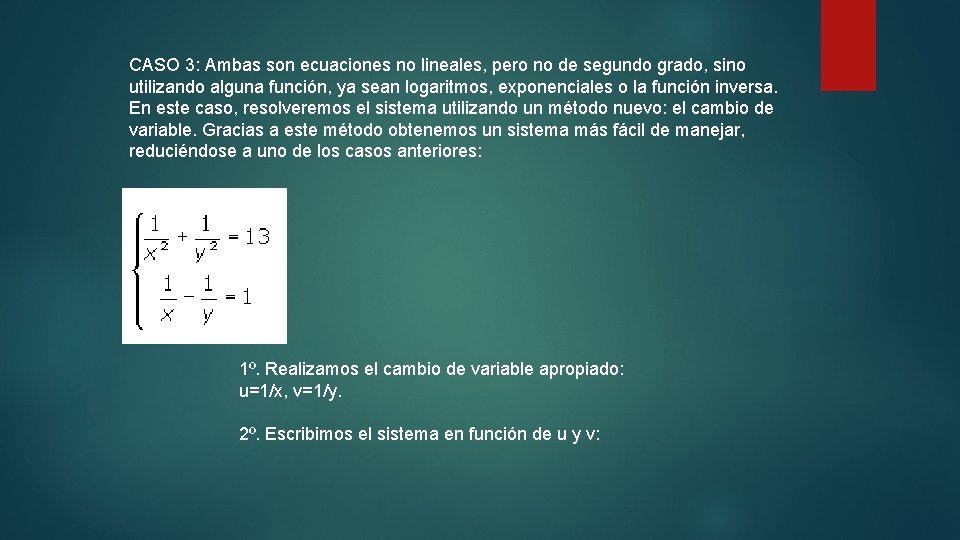 CASO 3: Ambas son ecuaciones no lineales, pero no de segundo grado, sino utilizando