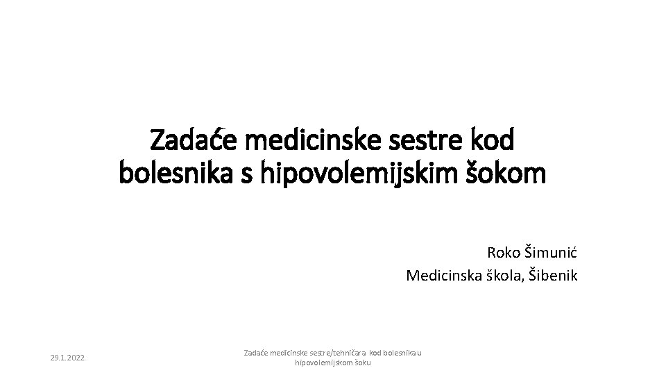 Zadaće medicinske sestre kod bolesnika s hipovolemijskim šokom Roko Šimunić Medicinska škola, Šibenik 29.