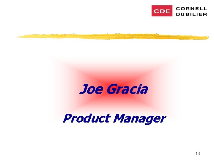 Joe Gracia Product Manager 13 