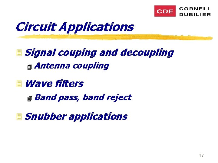 Circuit Applications 3 Signal couping and decoupling 4 Antenna coupling 3 Wave filters 4
