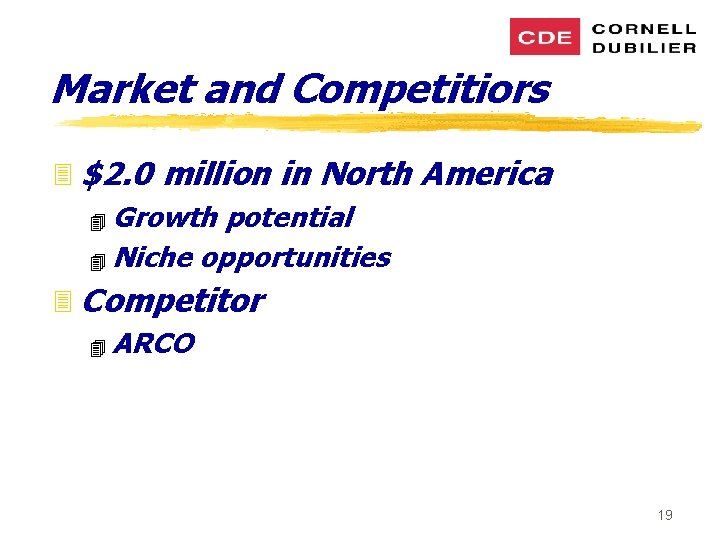 Market and Competitiors 3 $2. 0 million in North America 4 Growth potential 4