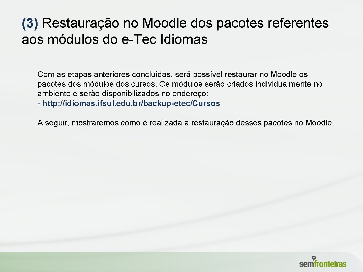 (3) Restauração no Moodle dos pacotes referentes aos módulos do e-Tec Idiomas Com as