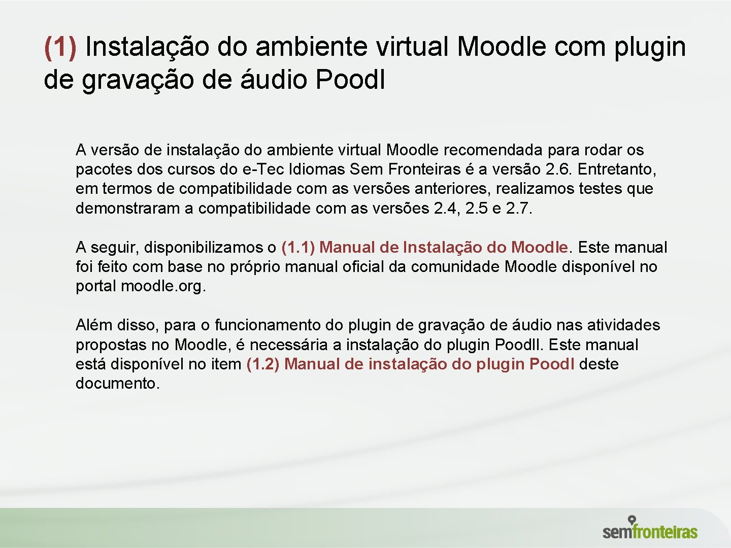 (1) Instalação do ambiente virtual Moodle com plugin de gravação de áudio Poodl A