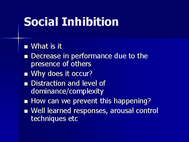 Social Inhibition n n n What is it Decrease in performance due to the Social Inhibition n n n What is it Decrease in performance due to the