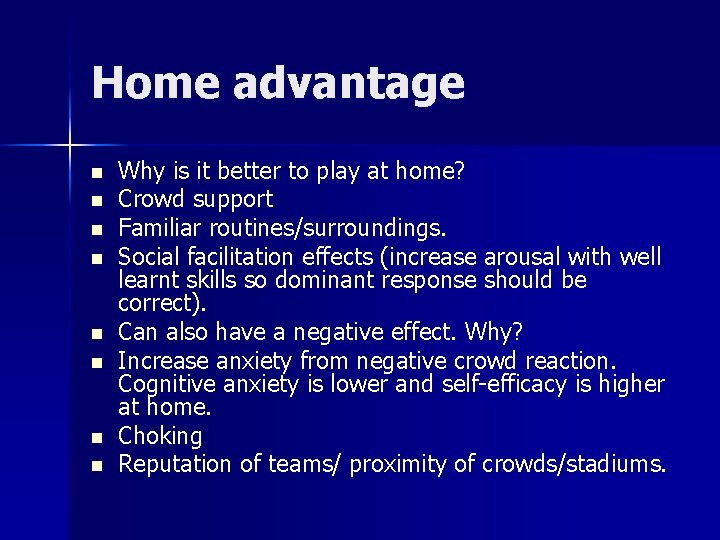 Home advantage n n n n Why is it better to play at home? Home advantage n n n n Why is it better to play at home?