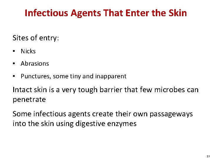 Infectious Agents That Enter the Skin Sites of entry: • Nicks • Abrasions •