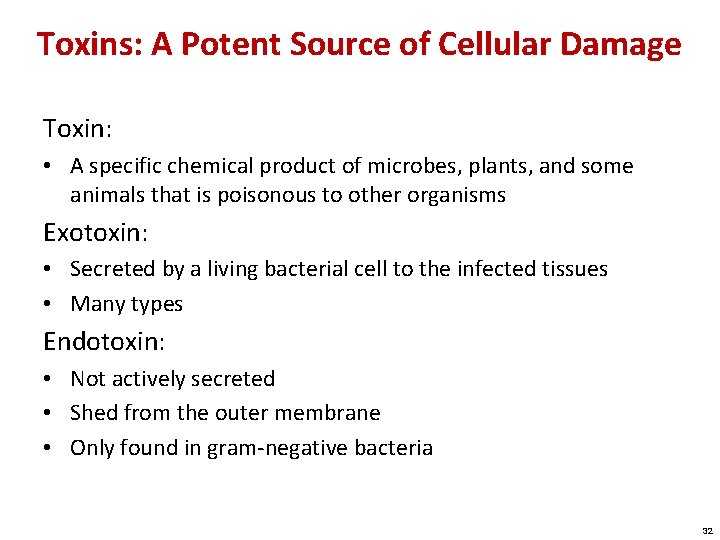 Toxins: A Potent Source of Cellular Damage Toxin: • A specific chemical product of