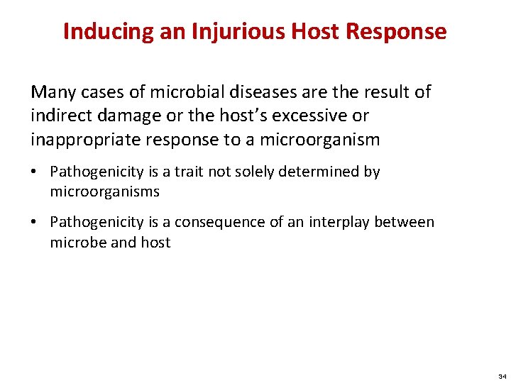 Inducing an Injurious Host Response Many cases of microbial diseases are the result of