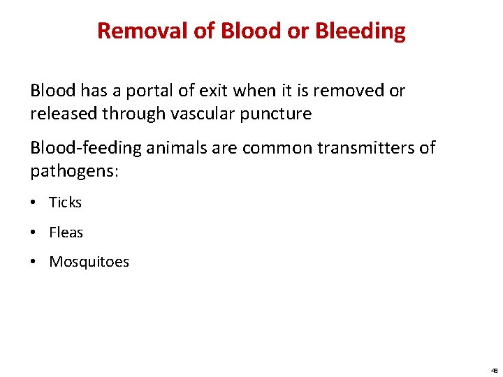 Removal of Blood or Bleeding Blood has a portal of exit when it is