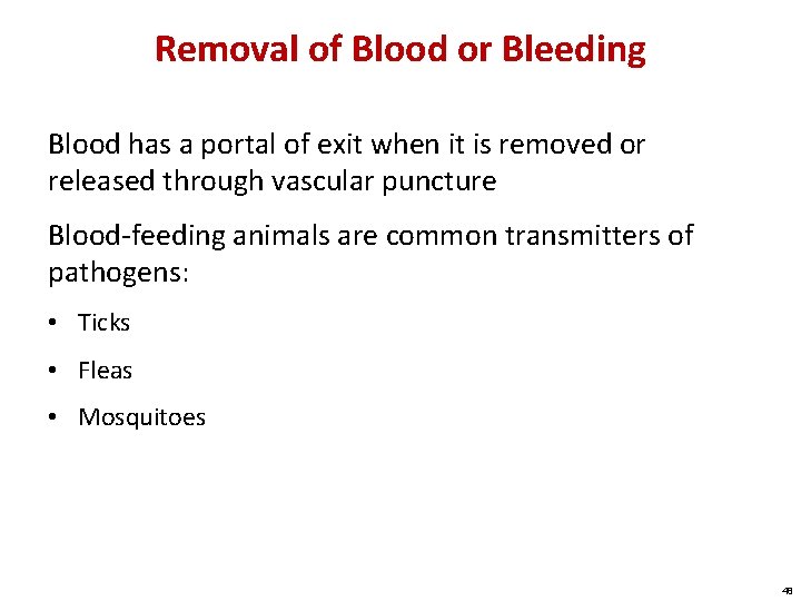 Removal of Blood or Bleeding Blood has a portal of exit when it is