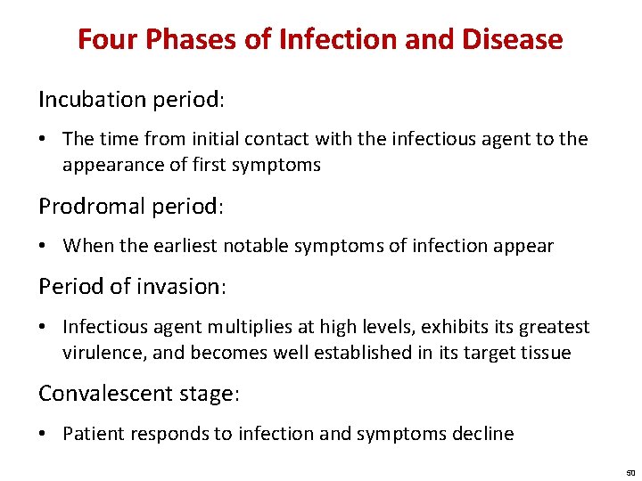 Four Phases of Infection and Disease Incubation period: • The time from initial contact
