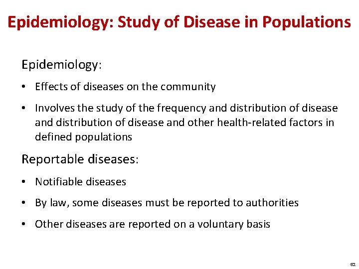 Epidemiology: Study of Disease in Populations Epidemiology: • Effects of diseases on the community