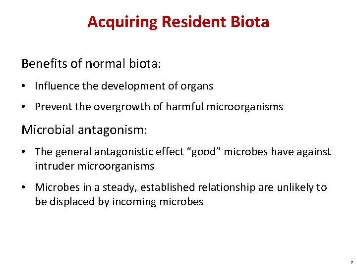 Acquiring Resident Biota Benefits of normal biota: • Influence the development of organs •
