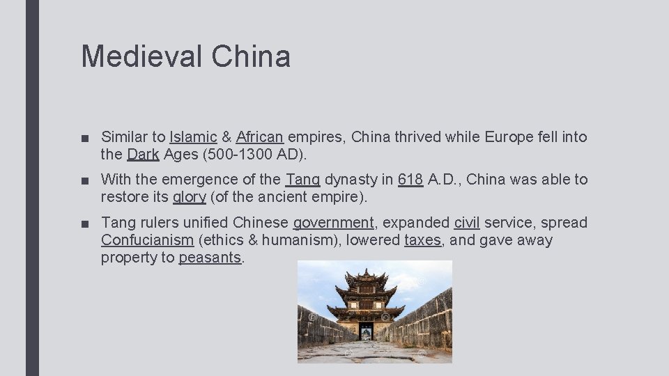 Medieval China ■ Similar to Islamic & African empires, China thrived while Europe fell
