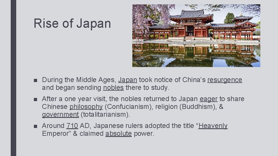 Rise of Japan ■ During the Middle Ages, Japan took notice of China’s resurgence