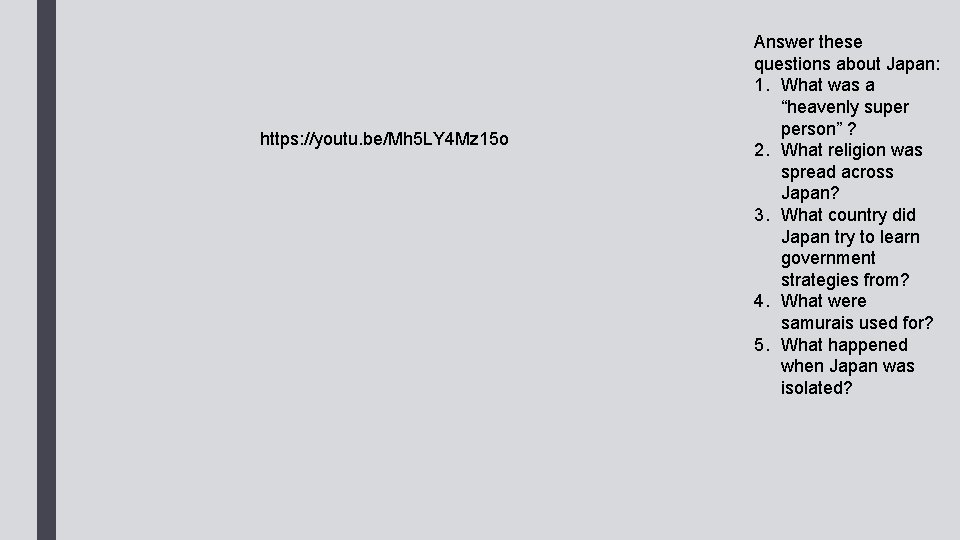 https: //youtu. be/Mh 5 LY 4 Mz 15 o Answer these questions about Japan: