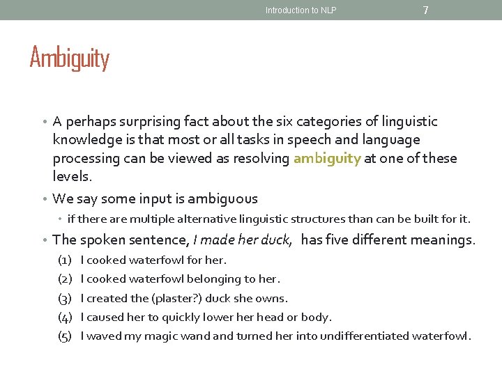 Introduction to NLP 7 Ambiguity • A perhaps surprising fact about the six categories