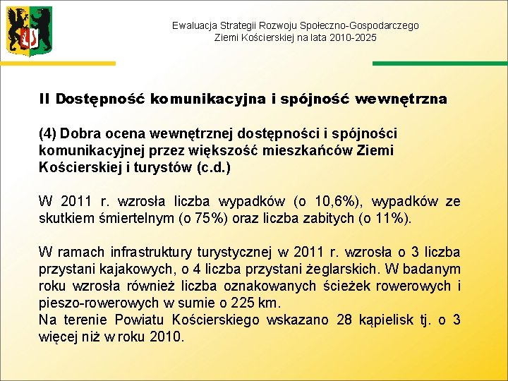 Ewaluacja Strategii Rozwoju Społeczno-Gospodarczego Ziemi Kościerskiej na lata 2010 -2025 II Dostępność komunikacyjna i