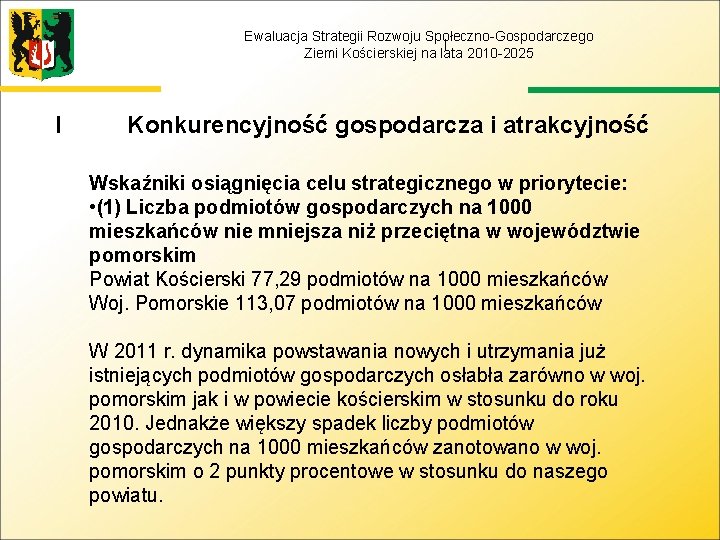 Ewaluacja Strategii Rozwoju Społeczno-Gospodarczego Ziemi Kościerskiej na lata 2010 -2025 I Konkurencyjność gospodarcza i