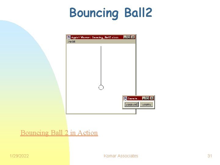 Bouncing Ball 2 in Action 1/29/2022 Komar Associates 31 