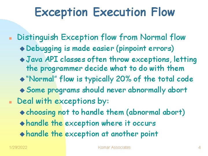 Exception Execution Flow n Distinguish Exception flow from Normal flow u Debugging is made
