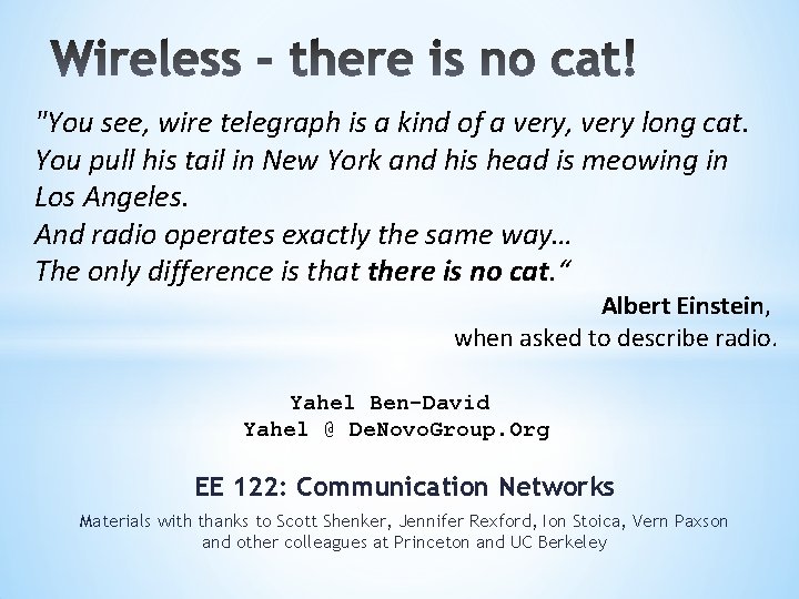 "You see, wire telegraph is a kind of a very, very long cat. You